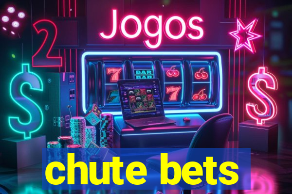 chute bets