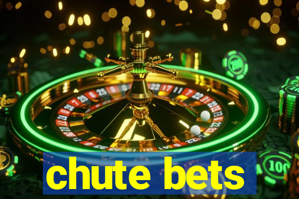 chute bets