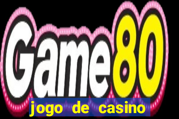 jogo de casino para ganhar dinheiro de verdade