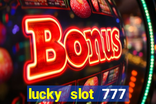 lucky slot 777 paga mesmo