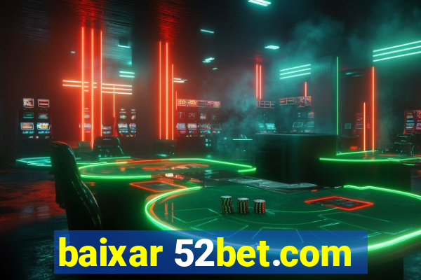 baixar 52bet.com