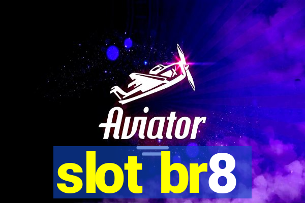 slot br8