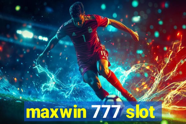 maxwin 777 slot