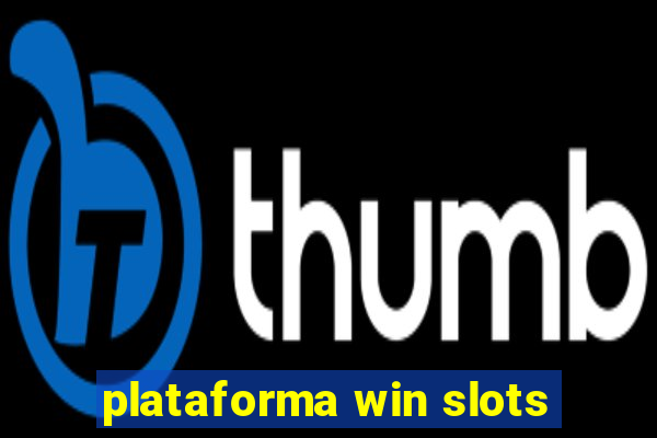 plataforma win slots