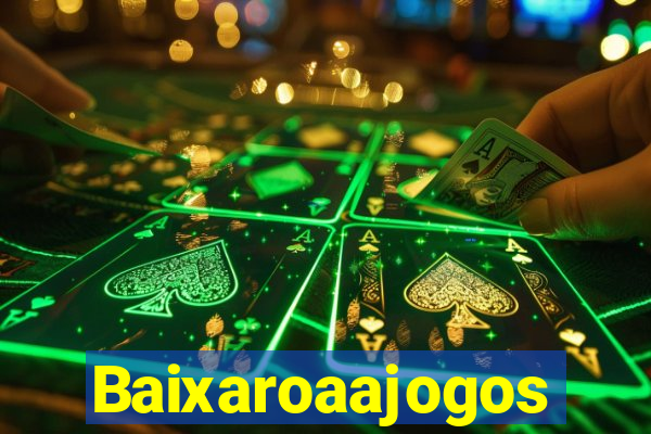 Baixaroaajogos