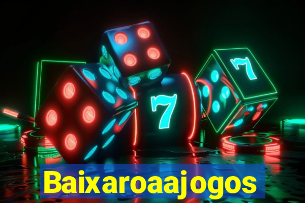 Baixaroaajogos