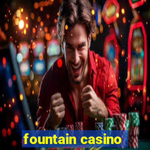 fountain casino