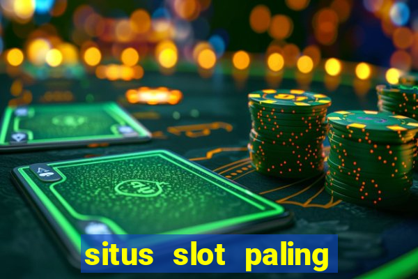 situs slot paling gacor dan terpercaya