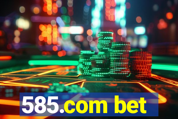 585.com bet