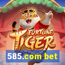 585.com bet