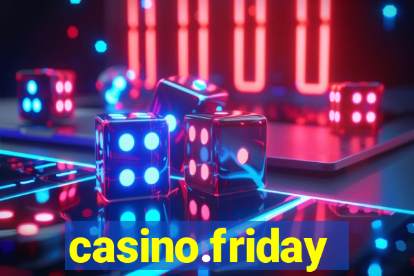 casino.friday