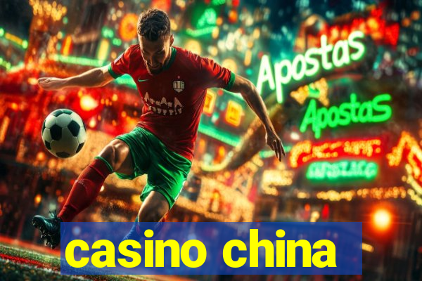 casino china