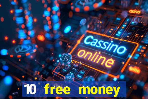 10 free money casino no deposit bonus