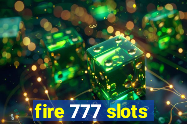 fire 777 slots