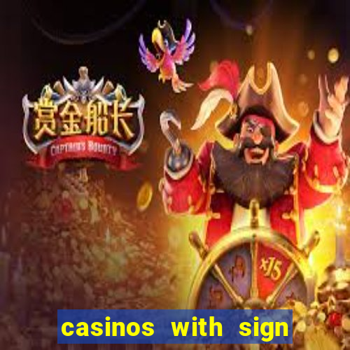 casinos with sign up bonus