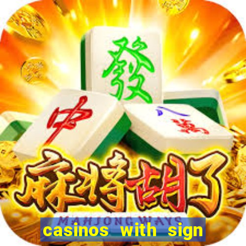 casinos with sign up bonus