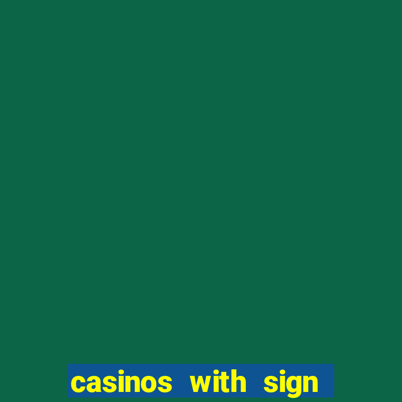 casinos with sign up bonus