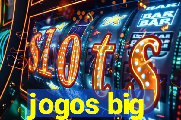 jogos big