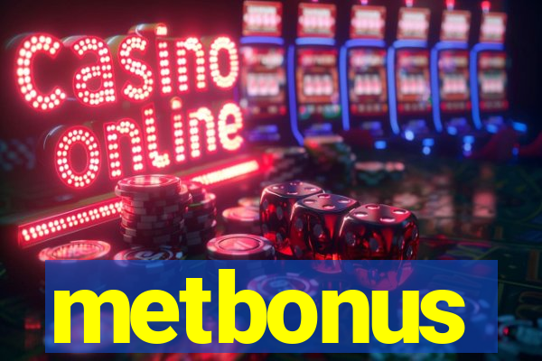 metbonus