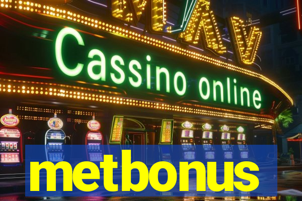 metbonus