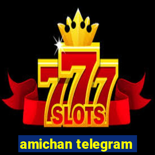 amichan telegram