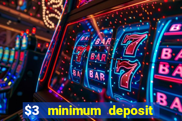 $3 minimum deposit casino canada