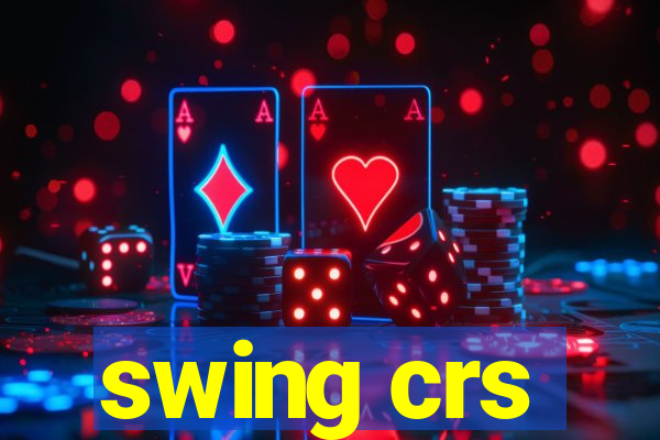 swing crs