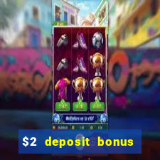 $2 deposit bonus casino canada