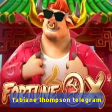 fabiane thompson telegram