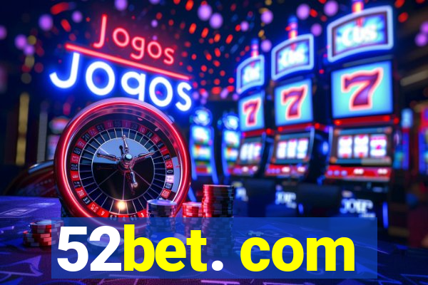 52bet. com