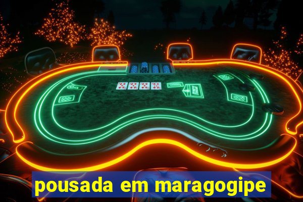 pousada em maragogipe