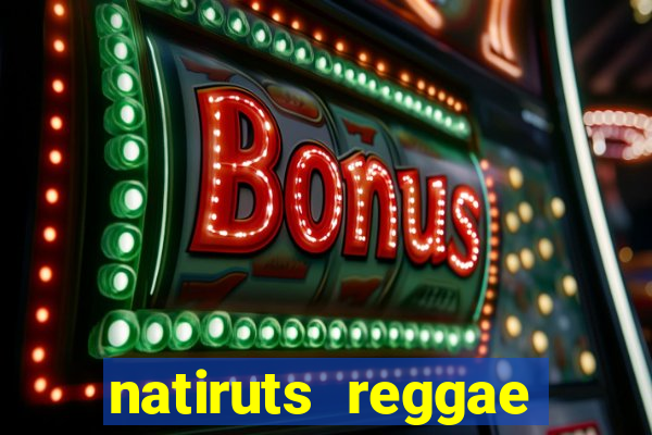 natiruts reggae power cifra