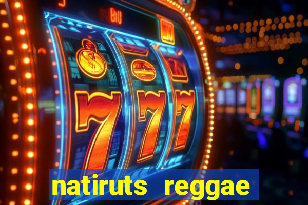 natiruts reggae power cifra