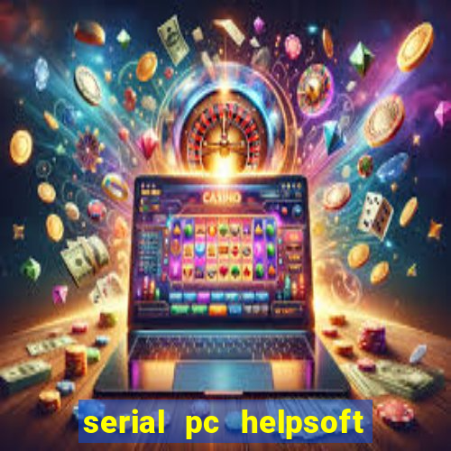 serial pc helpsoft driver updater