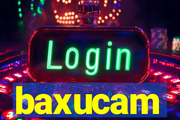 baxucam