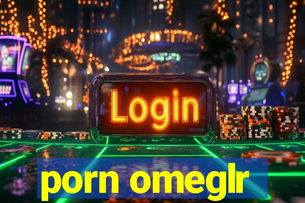 porn omeglr