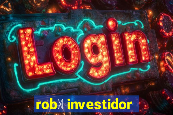 rob么 investidor