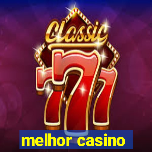 melhor casino