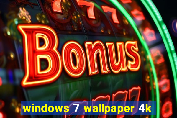 windows 7 wallpaper 4k