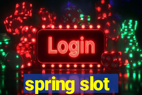 spring slot