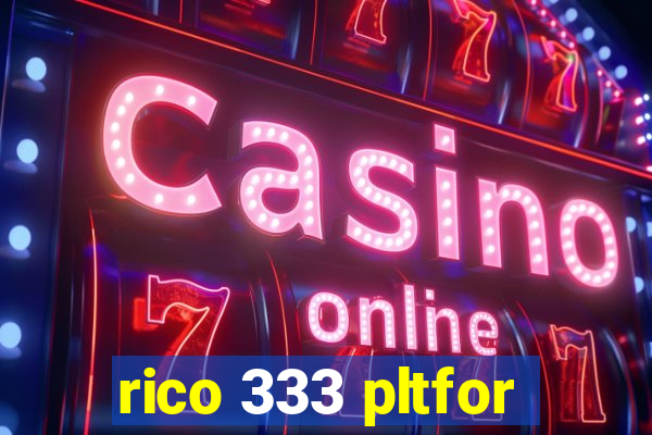 rico 333 pltfor