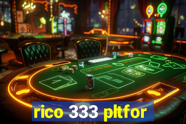 rico 333 pltfor