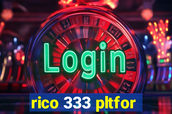 rico 333 pltfor