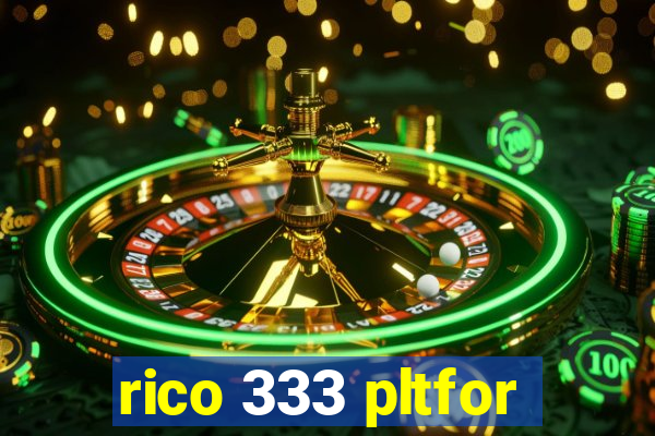 rico 333 pltfor