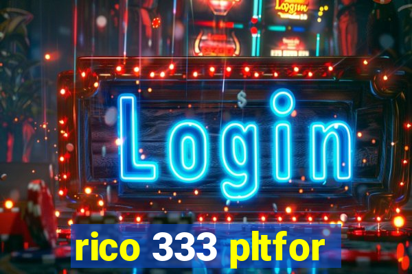 rico 333 pltfor