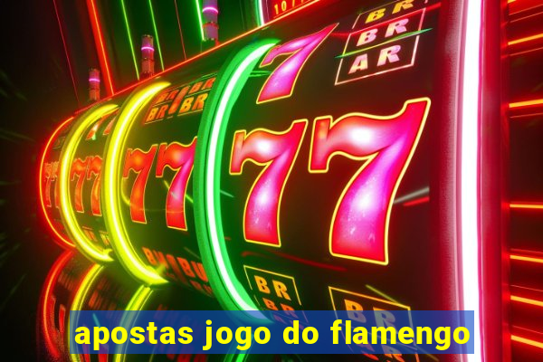 apostas jogo do flamengo