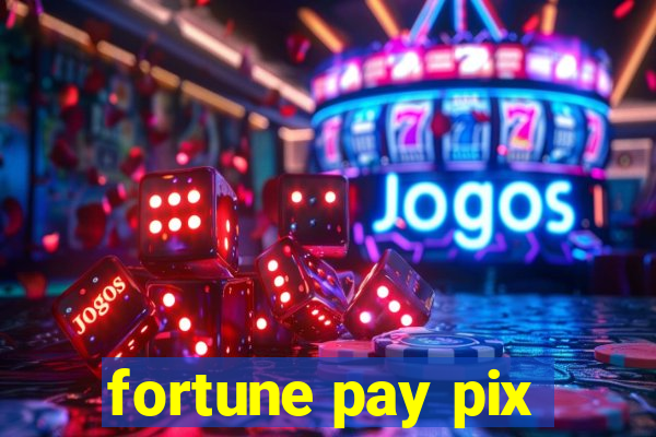 fortune pay pix