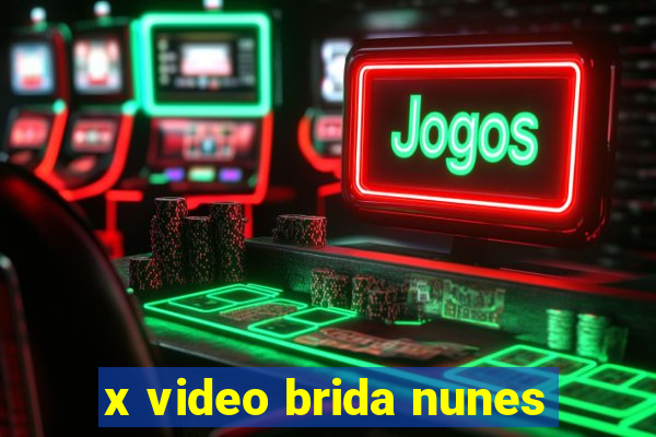 x video brida nunes