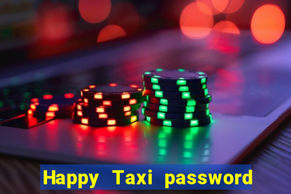 Happy Taxi password road 96 road 96 happy taxi security