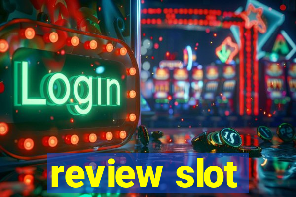 review slot